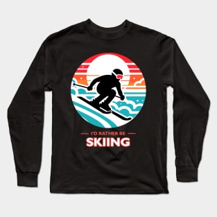 I'd Rather Be Skiing Long Sleeve T-Shirt